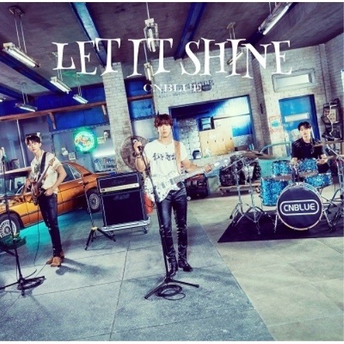 CNBLUE／LET IT SHINE