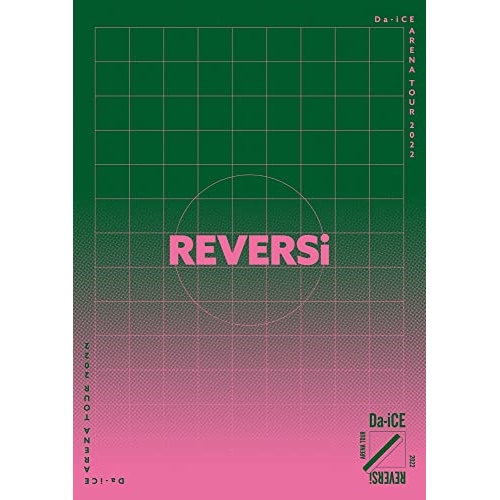 Da-iCE / Da-iCE ARENA TOUR 2022 -REVERSi-