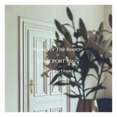 ／Music for The Room ＋ CORE PORT Jazz by Hiroko Otsuka