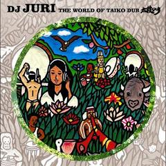 DJ JURI World of 太鼓 DUB CD