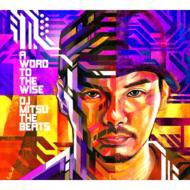 【CD】 DJ Mitsu The Beats ディージェイミツザビーツ / A WORD TO THE WISE 送料無料 【CD】 DJ Mitsu The Beats ディージェイミツザビーツ / A WORD TO THE WISE 送料無料