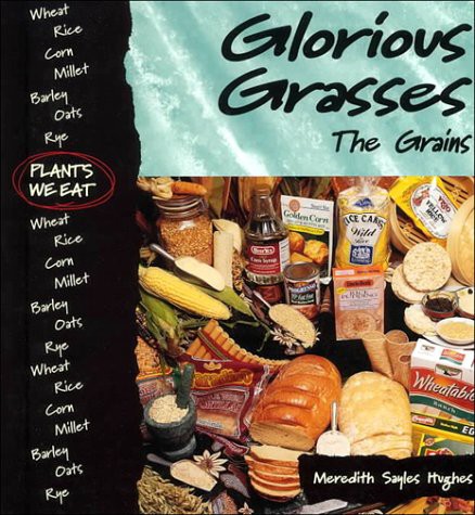 海外製絵本 知育 英語 Glorious Grasses : The Grains (Plants We Eat)