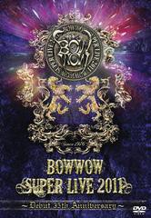 送料無料有/[DVD]/BOWWOW/BOWWOW SUPER LIVE 2011~Debut 35th Anniversary~/DAKMARSD-13