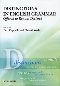 DISTINCTIONS IN ENGLISH GRAMMAR Offered to Renaat Declerck/和田尚明