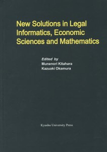 Ｎｅｗ　Ｓｏｌｕｔｉｏｎｓ　ｉｎ　Ｌｅｇａｌ　Ｉｎｆｏｒｍａｔｉｃｓ，Ｅｃｏｎｏｍｉｃ　Ｓｃｉｅｎｃｅｓ　ａｎｄ　Ｍａｔｈｅｍａ