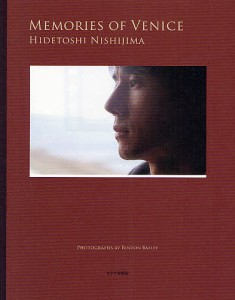 MEMORIES OF VENICE HIDETOSHI NISHIJIMA/西島秀俊/フェントン・ベイリー