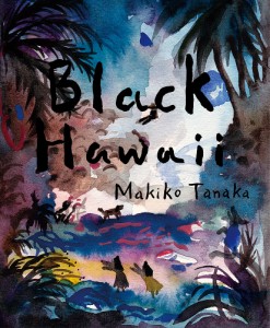 Black Hawaii/田中麻記子