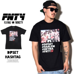 メール便送料無料 FNTY フライングナインティー Tシャツ メンズ B系 ストリート系 ファッション DIPSET HASHTAG