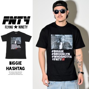 メール便送料無料 FNTY フライングナインティー Tシャツ メンズ B系 ストリート系 ファッション BIGGIE HASHTAG