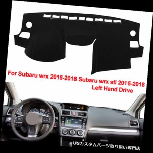 スバルWRX 2015-2017のための車のダッシュボードカバーマットダッシュパッド2018 WRX STI 2015-2018 