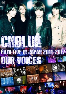 【DVD】 CNBLUE シーエヌブルー / CNBLUE：FILM LIVE IN JAPAN 2011-2017 “OUR VOICES”【DVD】 送料無料