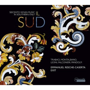 【CD輸入】 Baroque Classical / Il Sud〜17世紀南イタリアのヴァイオリン音楽　エマヌエル・レスケ＝カゼルタ、EXIT 送料無料