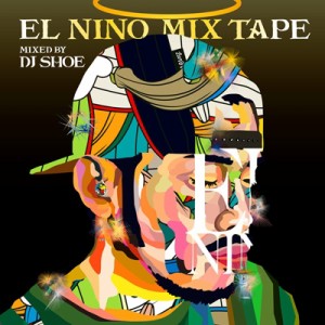 【CD】 EL NINO / EL NINO MIX TAPE- Mixed by DJ SHOE
