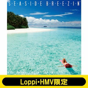 【CD国内】 オムニバス(コンピレーション) / 【Loppi・HMV限定盤】 SEASIDE BREEZIN' -HMV SELECTED LIGHT MELLOW SEARCHES-