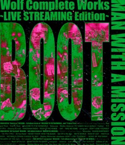 【Blu-ray】 MAN WITH A MISSION マンウィズアミッション / Wolf Complete Works 〜LIVE STREAMING Edition〜 BOOT (Blu-ray) 