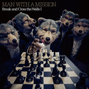 【CD】 MAN WITH A MISSION マンウィズアミッション / Break and Cross the Walls I 送料無料