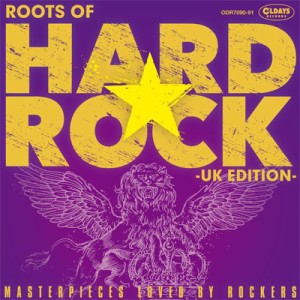 【CD国内】 オムニバス(コンピレーション) / ROOTS OF HARD★ROCK -UK Edition-:  ハードロック・バンドが愛したオールディー