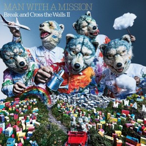 【CD】 MAN WITH A MISSION マンウィズアミッション / Break and Cross the Walls II 送料無料