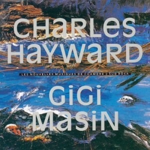 【LP】 Gigi Masin / Charles Hayward / レ・ヌーヴェル・ミュージック・ドゥ・シャンブル・ヴォリューム2【完全生産限定】（