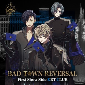 【CD Maxi国内】 KRT CLUB / BAD TOWN REVERSAL First Show Side KRT CLUB