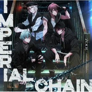 【CD Maxi国内】 ZOOL (アイドリッシュセブン) / IMPERIAL CHAIN ＜TVアニメ『アイドリッシュセブン Third BEAT!』第2クールED