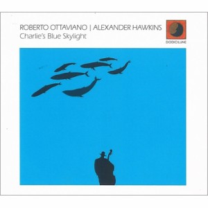 【CD輸入】 Roberto Ottaviano / Alexander Hawkins / Charlie's Blue Skylight 送料無料