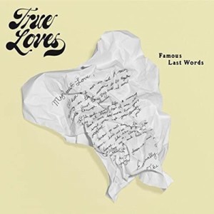 【CD輸入】 True Loves / Famous Last Words 