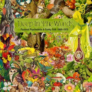 【CD輸入】 オムニバス(コンピレーション) / Deep In The Woods - Pastoral Psychedelia And Funky Folk 1968-1975 送料無料