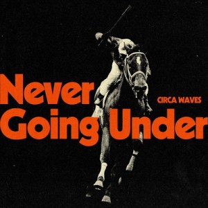 【CD輸入】 Circa Waves / Never Going Under:  Cd (Signed)(Inc Live At Brixton Cd) 送料無料