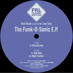 【12in】 Rick Wade / Dr Low-tech / Funk-o-sonic E.p.  送料無料