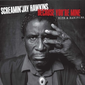 【CD輸入】 Screamin' Jay Hawkins / Because You're Mine:  Hits  &  Rarities 送料無料