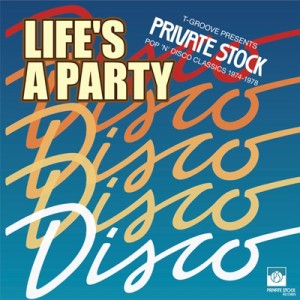 【CD国内】 オムニバス(コンピレーション) / LIFE'S A PARTY:  T-GROOVE PRESENTS PRIVATE STOCK POP 'N' DISCO CLASSICS 1974