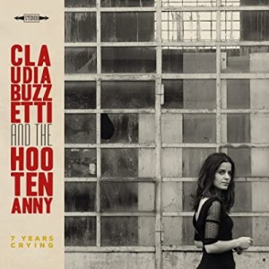 【LP】 Claudia Buzzetti And The Hootenanny / 7 Years Crying  送料無料