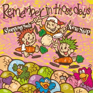 【CD】 New Ship / Sleeping Sub / Remember in those days