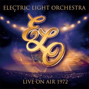 【CD輸入】 Electric Light Orchestra (E.L.O.) エレクトリックライトオーケストラ / Live On Air 1972  送料無料