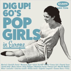 【CD国内】 オムニバス(コンピレーション) / Dig Up!60’s Pop Girls In Europe 忘れじのドーナツ盤シリーズ 愛は限りなく〜欧