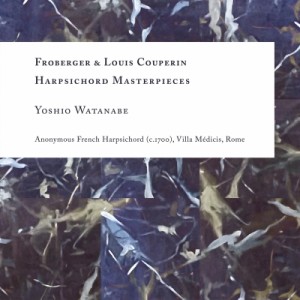 【CD国内】 Froberger フローベルガー / 『フローベルガー＆ルイ・クープラン：チェンバロ精華集〜メディチ荘の17世紀フランス