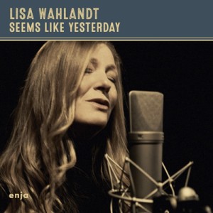 【CD輸入】 Lisa Wahlandt / Seems Like Yesterday 送料無料