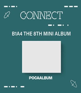 【Goods】 B1A4 ビーワンエーフォー / 8th Mini Album:  CONNECT (POCA Album) 送料無料