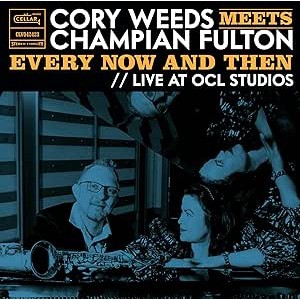 【LP】 Cory Weeds / Cory Weeds Meets Champian Fulton:  Every Now And Then (Live At Ocl Studios) 送料無料