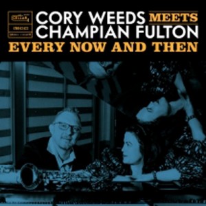【CD輸入】 Champian Fulton / Cory Weeds / Every Now And Then (Live At Ocl Studios) 送料無料
