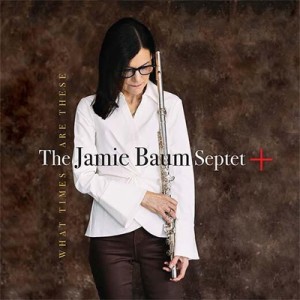 【CD輸入】 Jamie Baum / What Times Are These 送料無料