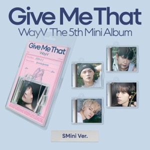 【Goods】 WayV (威神V) / 5th Mini Album:  Give Me That (SMini Ver.) (ランダムカバー・バージョン) 送料無料