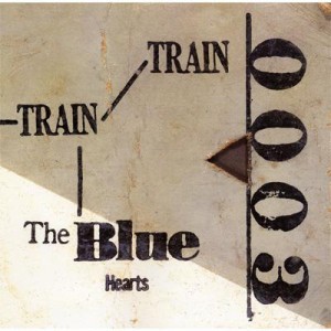 【CD】 THE BLUE HEARTS ブルーハーツ / TRAIN-TRAIN 送料無料