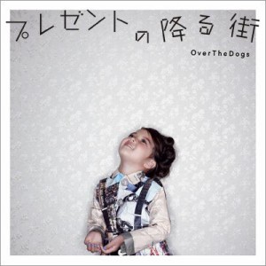 【CD Maxi】 OverTheDogs オーバーザドッグス / プレゼントの降る街