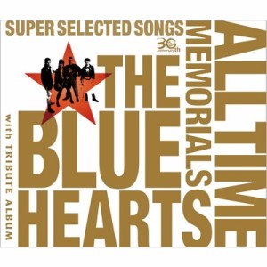 【CD】 THE BLUE HEARTS ブルーハーツ / THE BLUE HEARTS 30th ANNIVERSARY ALL TIME MEMORIALS 〜SUPER SELECTED SONGS〜 (CD