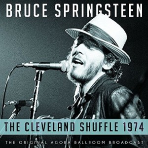 【CD輸入】 Bruce Springsteen ブルーススプリングスティーン / Cleveland Shuffle 1974