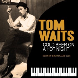 【CD輸入】 Tom Waits トムウェイツ / Cold Beer On A Hot Night