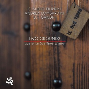 【CD輸入】 Claudio Filippini / Two Grounds - Live At Le Due Terre Winery 送料無料