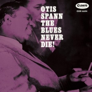 【CD国内】 Otis Spann / Blues Never Die! ＜紙ジャケット＞